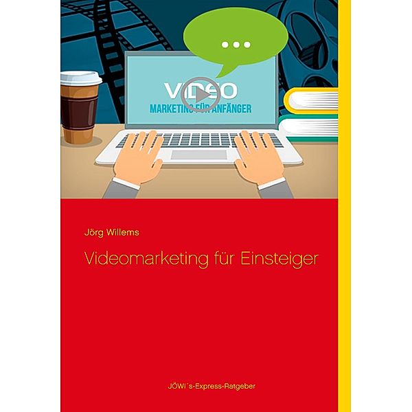 Videomarketing für Einsteiger, Jörg Willems