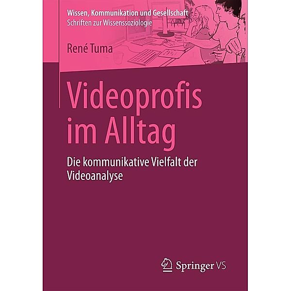 Videoprofis im Alltag / Wissen, Kommunikation und Gesellschaft, René Tuma
