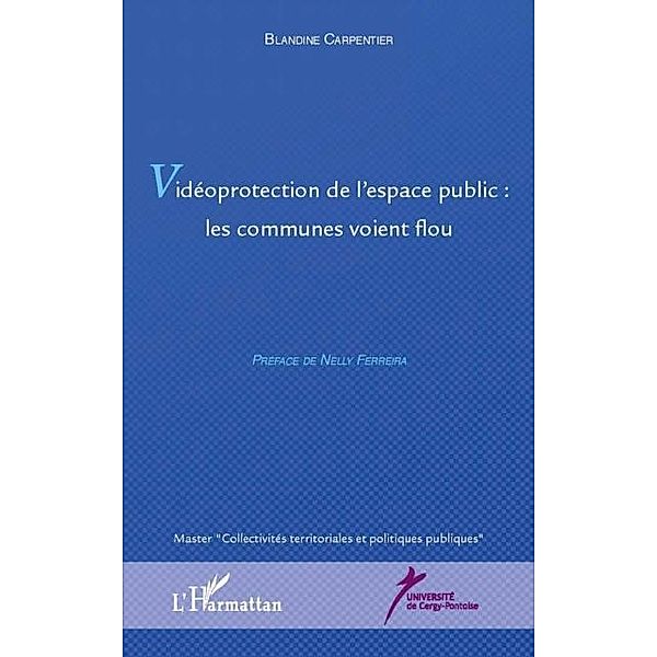 Videoprotection de l'espace publique : les communes voient f / Hors-collection, Blandine Carpentier