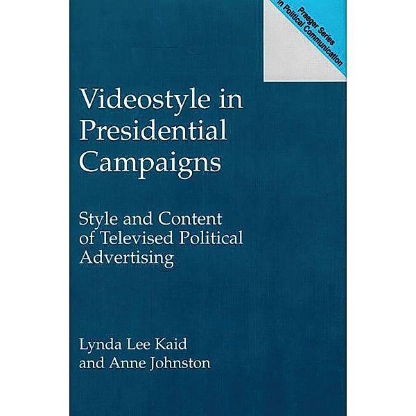 Videostyle in Presidential Campaigns, Anne Johnston, Lynda Kaid