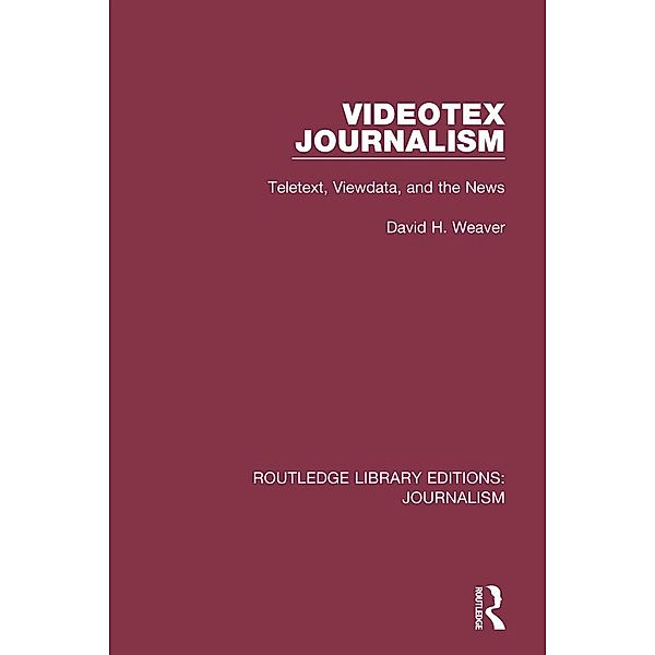 Videotex Journalism, David H. Weaver
