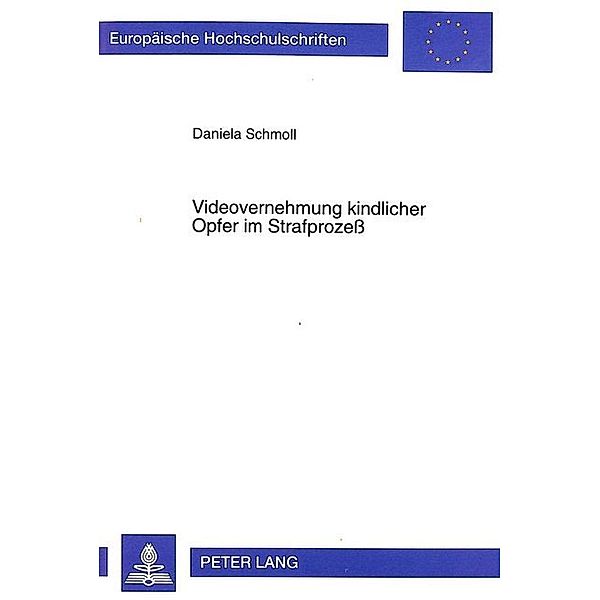 Videovernehmung kindlicher Opfer im Strafprozeß, Daniela Schmoll