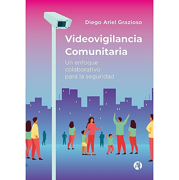 Videovigilancia Comunitaria, Diego Ariel Grazioso
