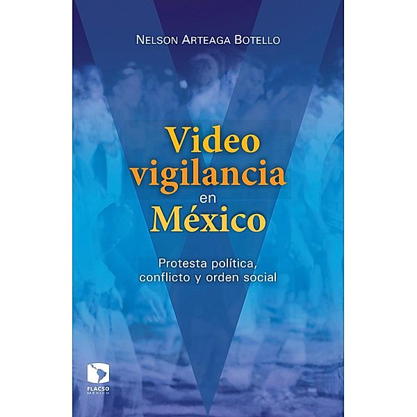 Videovigilancia en México, Nelson Arteaga Botello