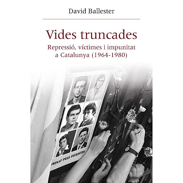 Vides truncades / HISTÒRIA I MEMÒRIA DEL FRANQUISME Bd.50, David Ballester Muñoz