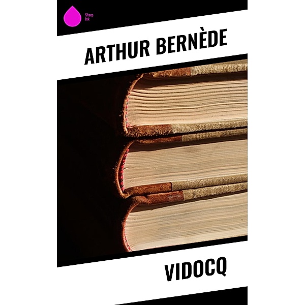 Vidocq, Arthur Bernède