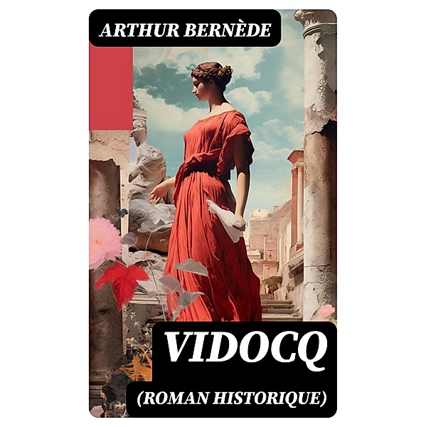 Vidocq (Roman historique), Arthur Bernède