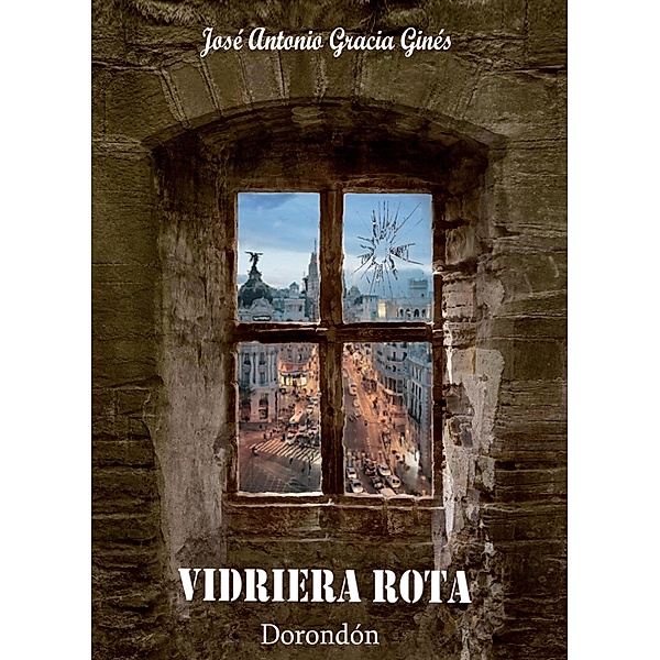 Vidriera rota III / Vidriera rota Bd.3, José Antonio Gracia Ginés