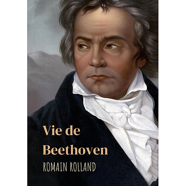 Vie de Beethoven, Romain Rolland