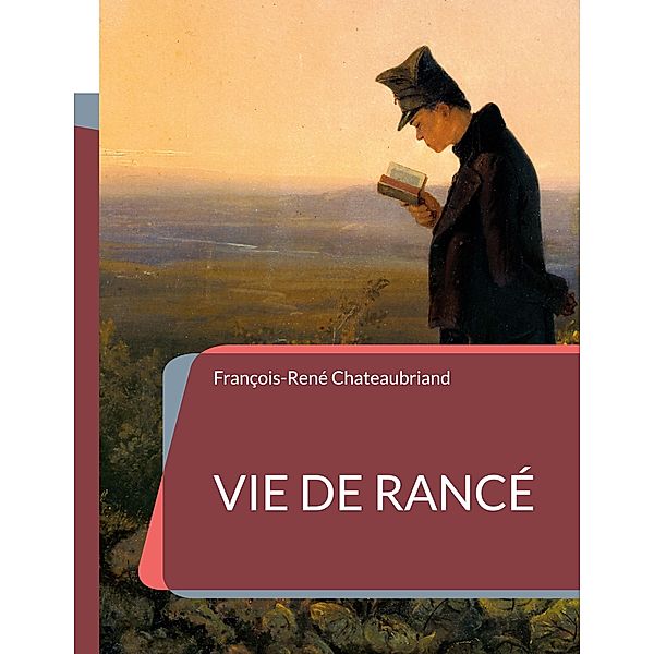 Vie de Rancé, François-René Chateaubriand