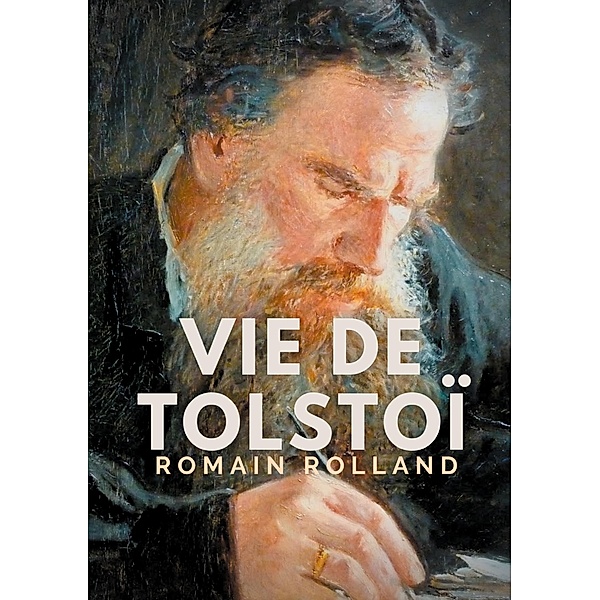 Vie de Tolstoi, Romain Rolland