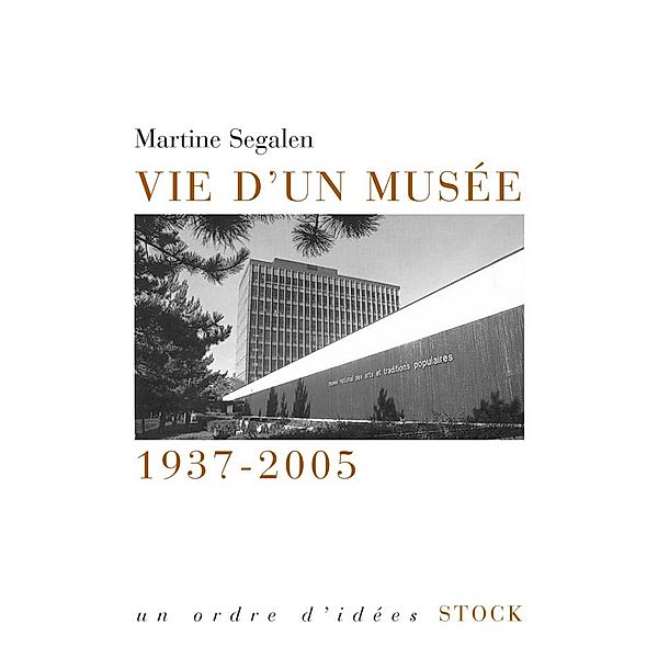 Vie d'un musée / Essais - Documents, Martine Segalen