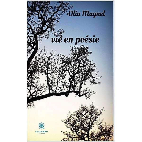 Vie en poésie, Olia Magnel