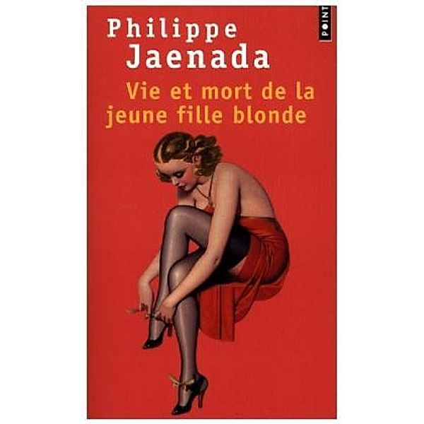 Vie et mort de la jeune fille blonde, Philippe Jaenada