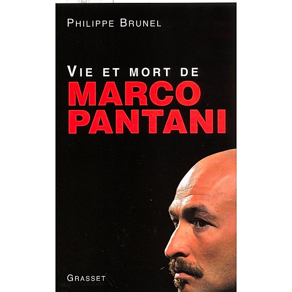 Vie et mort de Marco Pantani / Essai, Philippe Brunel