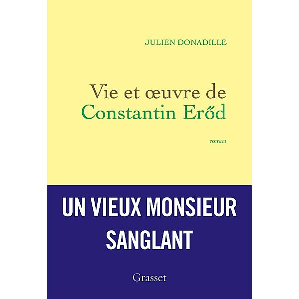 Vie et oeuvre de Constantin Eröd / Littérature Française, Julien Donadille