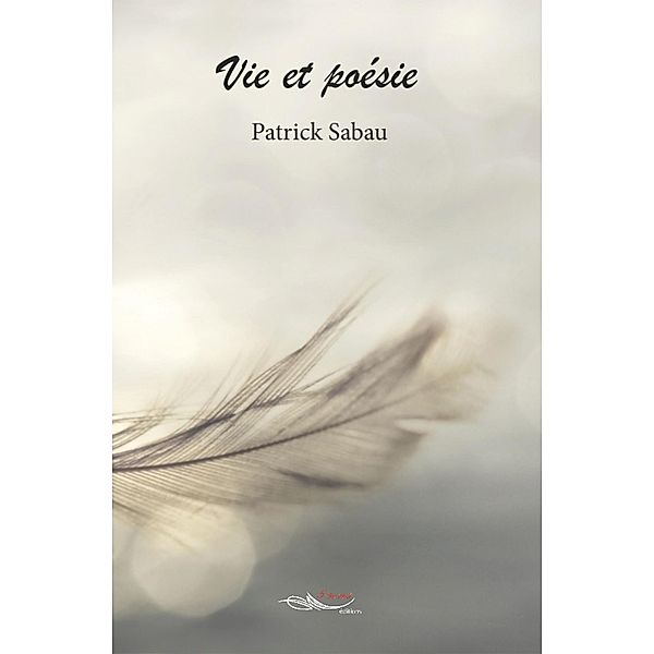 Vie et poésie, Patrick Sabau