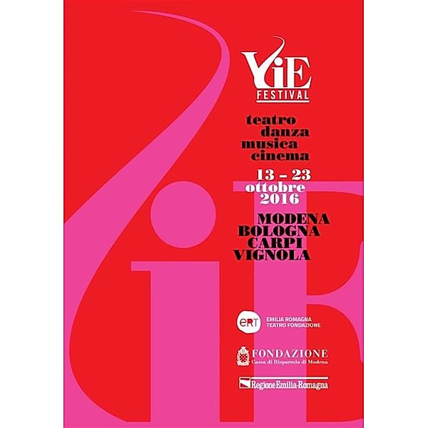 VIE FESTIVAL 13-23 ottobre 2016, Emilia Romagna Teatro