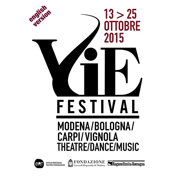 VIE FESTIVAL 13-25 ottobre 2015 - English version, Emilia Romagna Teatro