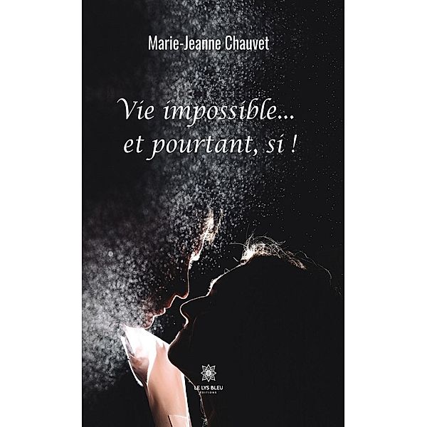 Vie impossible... et pourtant, si !, Marie-Jeanne Chauvet