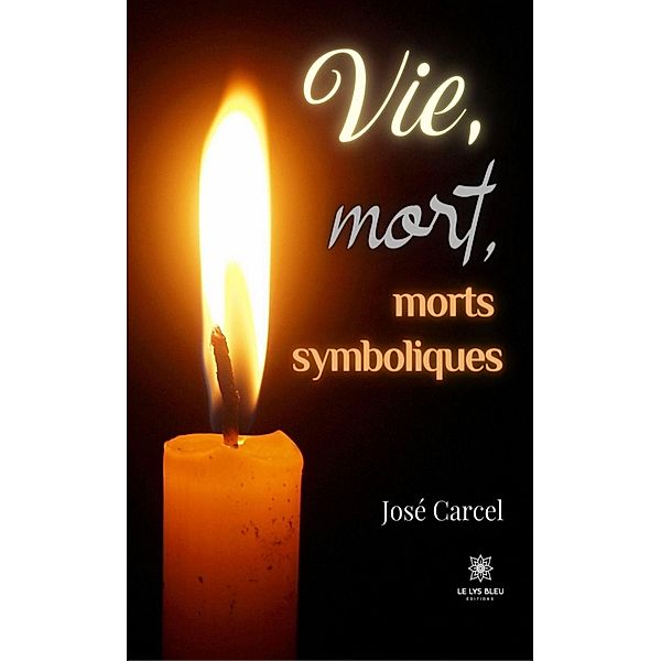 Vie, mort, morts symboliques, José Carcel