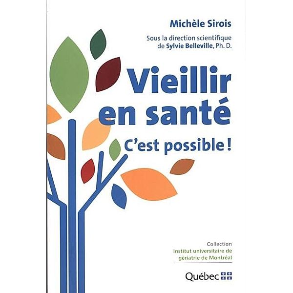 Vieillir en sante : C'est possible !, Michele Sirois Michele Sirois