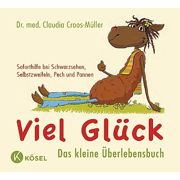 Viel Glück - Das kleine Überlebensbuch, Claudia Croos-Müller