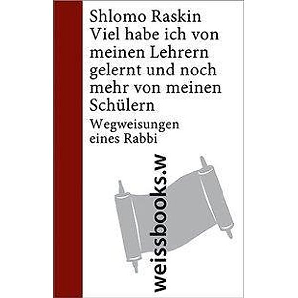 Viel habe ich von meinen Lehrern gelernt und noch mehr von meinen Schülern, Shlomo Raskin