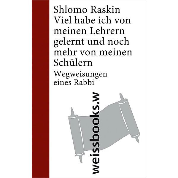 Viel habe ich von meinen Lehrern gelernt und noch mehr von meinen Schülern, Shlomo Raskin