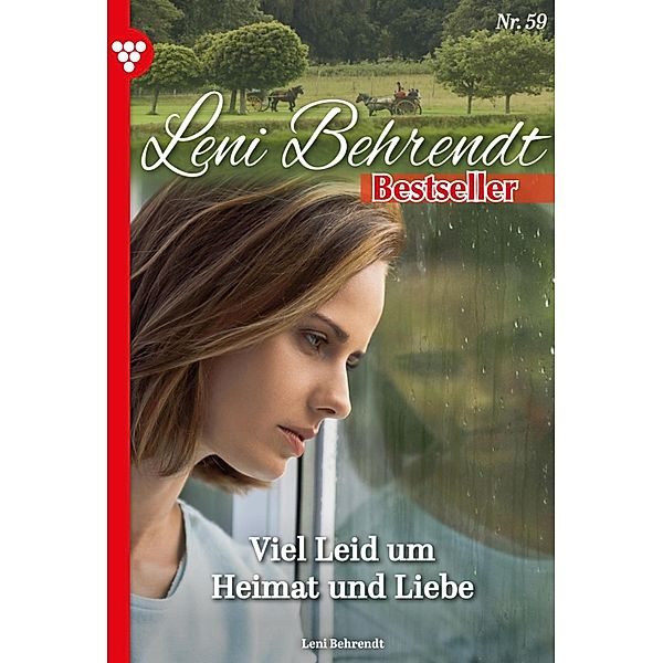 Viel Leid um Heimat und Liebe / Leni Behrendt Bestseller Bd.59, Leni Behrendt