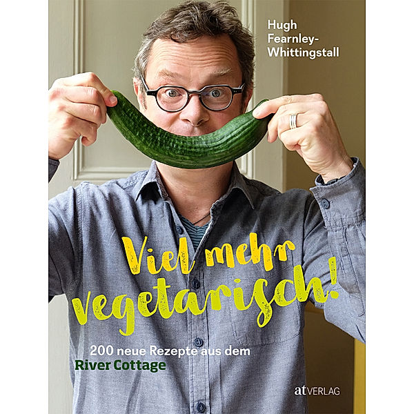 Viel mehr vegetarisch!, Hugh Fearnley-Whittingstall