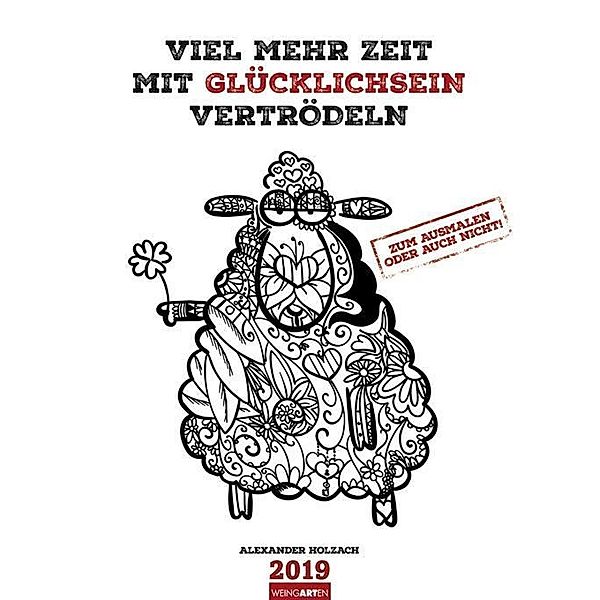 VIEL MEHR ZEIT MIT GLÜCKLICHSEIN VERTRÖDELN 2019, Alexander Holzach