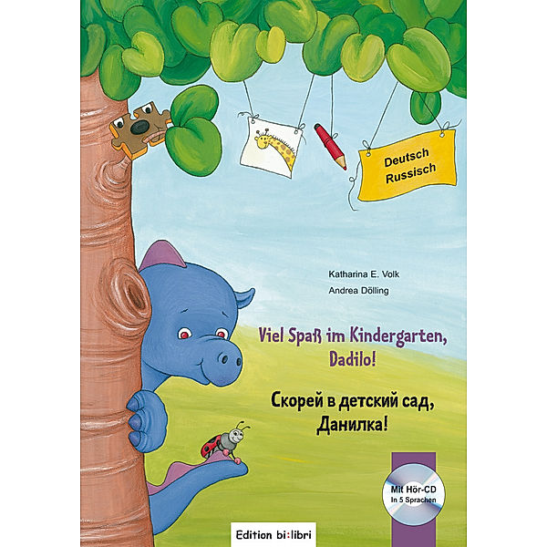 Viel Spaß im Kindergarten, Dadilo!, Deutsch-Russisch, m. Audio-CD, Katharina E. Volk, Andrea Dölling