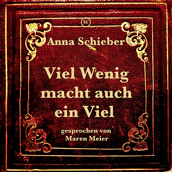 Viel Wenig macht auch ein Viel, Anna Schieber