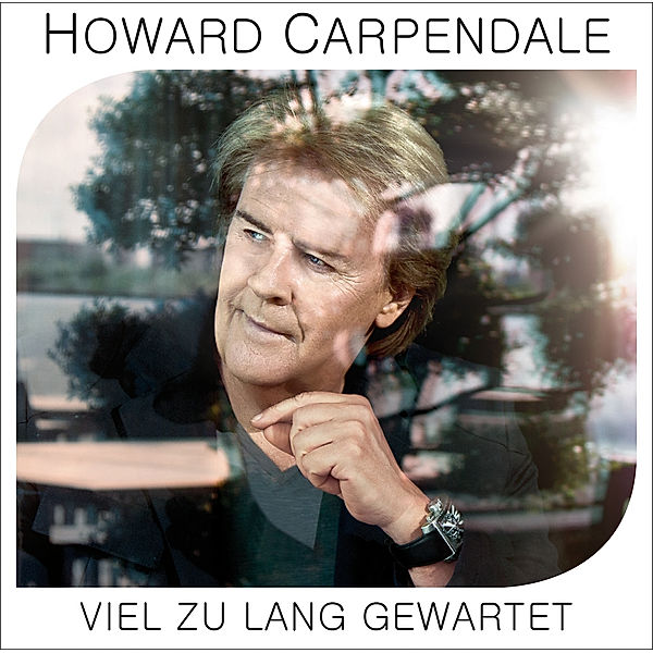 Viel zu lang gewartet, Howard Carpendale