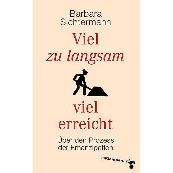 Viel zu langsam viel erreicht, Barbara Sichtermann