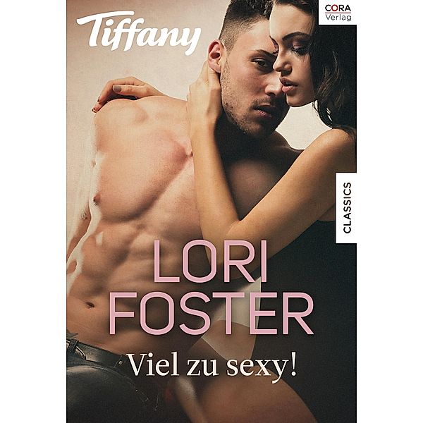 Viel zu sexy! / Tiffany Romane, Lori Foster