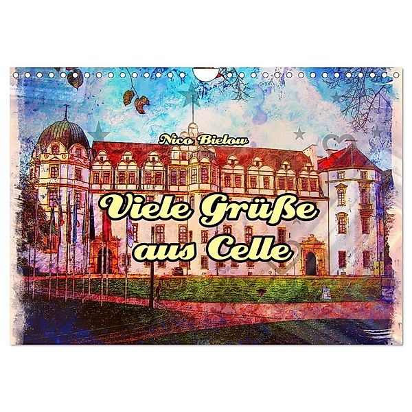 Viele Grüsse aus Celle (Wandkalender 2024 DIN A4 quer), CALVENDO Monatskalender, Nico Bielow