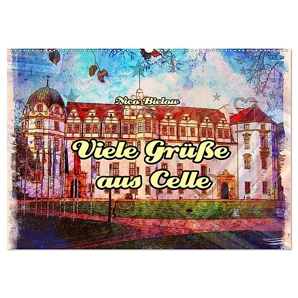 Viele Grüsse aus Celle (Wandkalender 2025 DIN A2 quer), CALVENDO Monatskalender, Calvendo, Nico Bielow