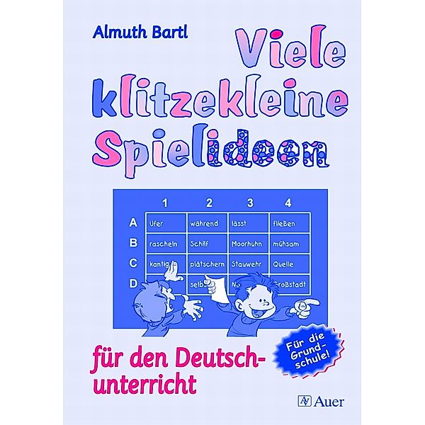 Viele klitzekleine Spielideen für den Deutschunterricht, Almuth Bartl