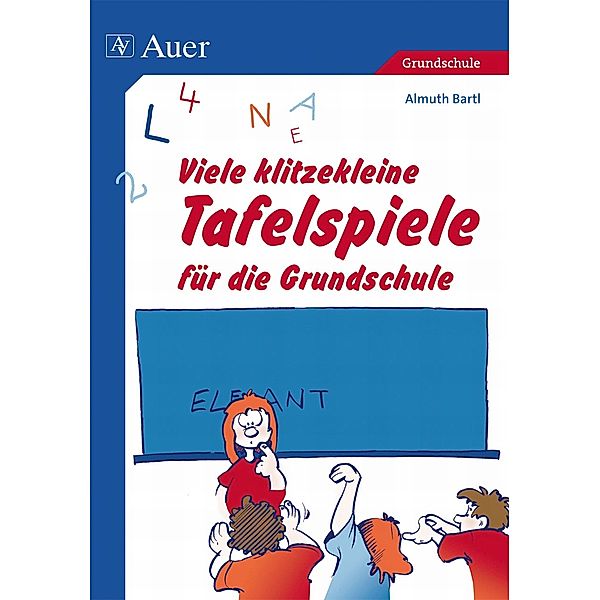 Viele klitzekleine Tafelspiele für die Grundschule, Almuth Bartl