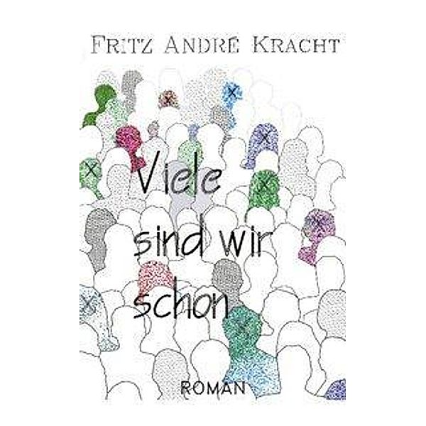 Viele sind wir schon, F. Andre Kracht