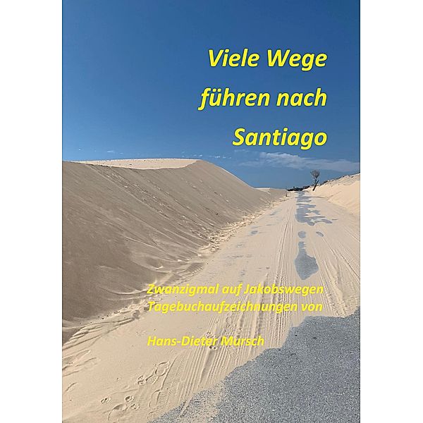 Viele Wege führen nach Santiago, Hans-Dieter Mursch