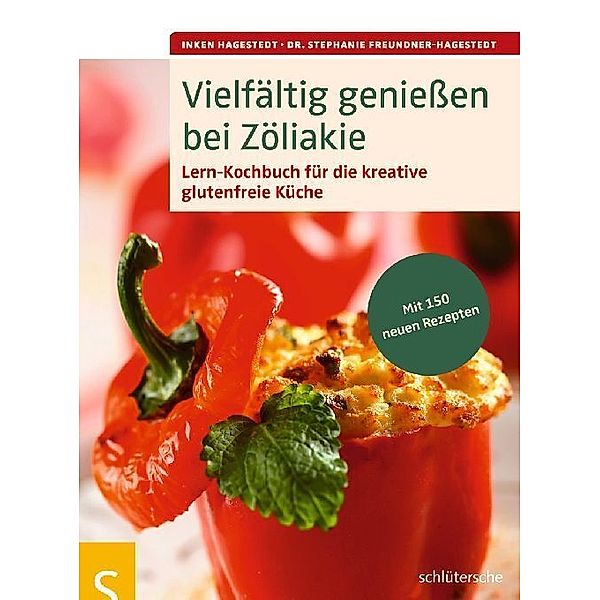 Vielfältig genießen bei Zöliakie, Inken Hagestedt, Stephanie Freundner-Hagestedt