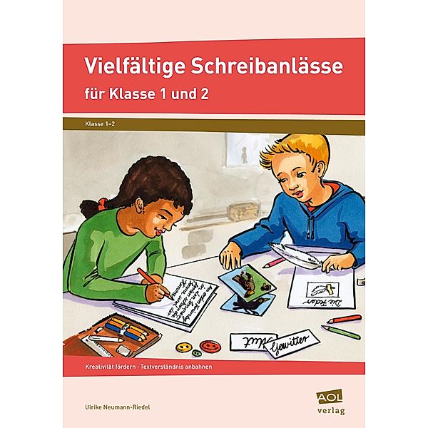 Vielfältige Schreibanlässe für Klasse 1 und 2, Ulrike Neumann-Riedel