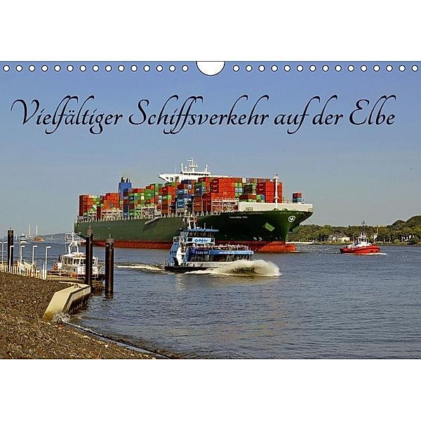 Vielfältiger Schiffsverkehr auf der Elbe (Wandkalender 2017 DIN A4 quer), Eberhard Loebus