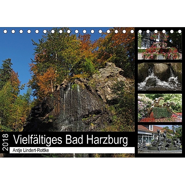 Vielfältiges Bad Harzburg (Tischkalender 2018 DIN A5 quer) Dieser erfolgreiche Kalender wurde dieses Jahr mit gleichen B, Antje Lindert-Rottke