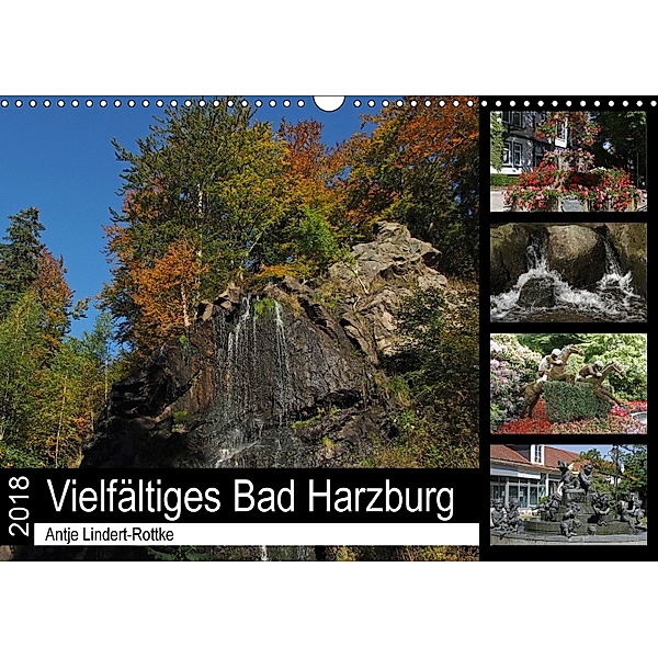 Vielfältiges Bad Harzburg (Wandkalender 2018 DIN A3 quer) Dieser erfolgreiche Kalender wurde dieses Jahr mit gleichen Bi, Antje Lindert-Rottke