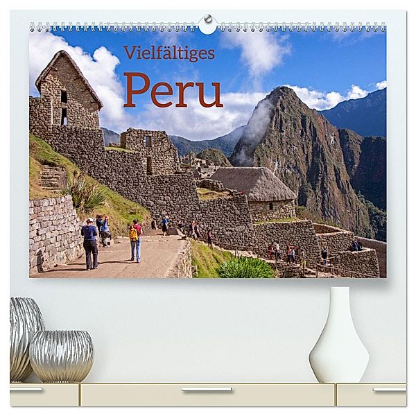 Vielfältiges Peru (hochwertiger Premium Wandkalender 2025 DIN A2 quer), Kunstdruck in Hochglanz, Calvendo, Siegfried Kuttig