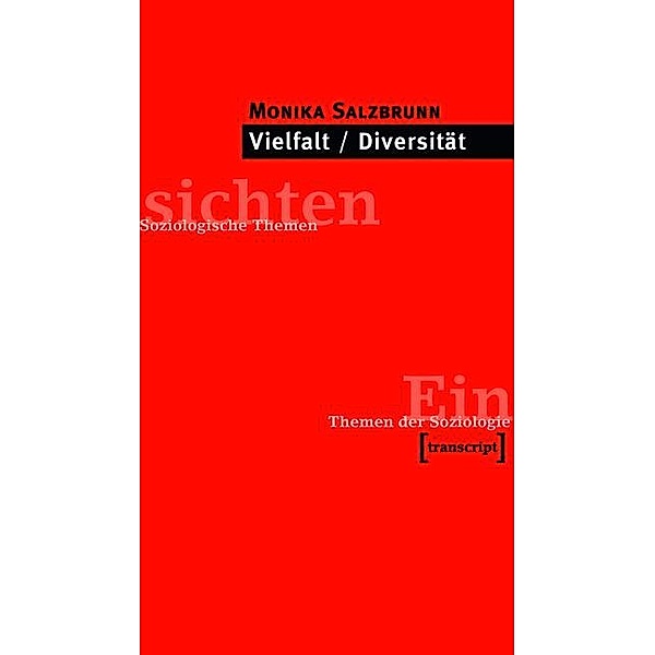 Vielfalt / Diversität / Einsichten. Themen der Soziologie, Monika Salzbrunn